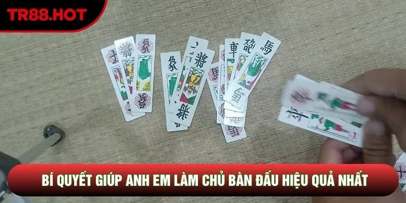 Bí quyết giúp anh em làm chủ bàn đấu hiệu quả nhất Bí quyết giúp anh em làm chủ bàn đấu hiệu quả nhất