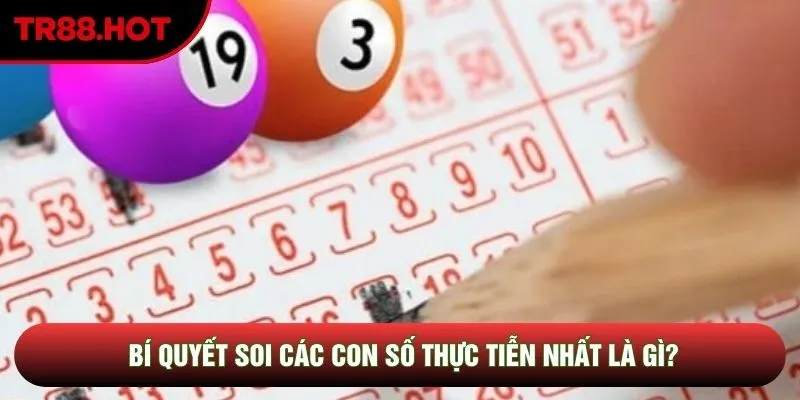 Bí quyết soi các con số thực tiễn nhất là gì? Bí quyết soi các con số thực tiễn nhất là gì?
