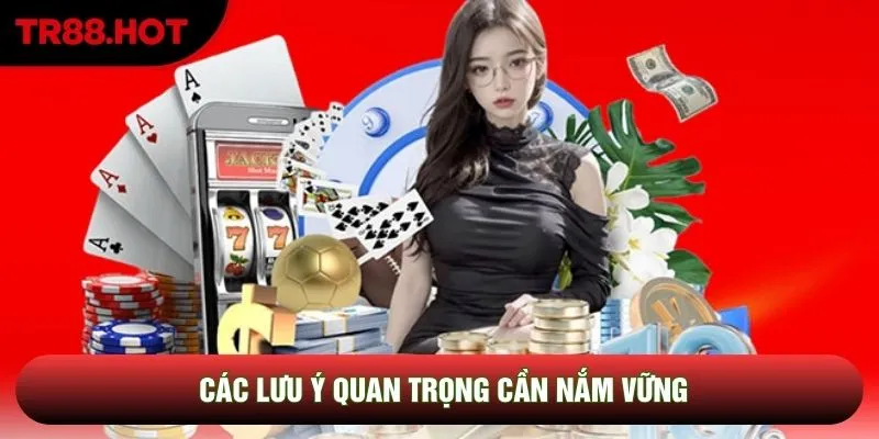 Các lưu ý quan trọng cần nắm vững