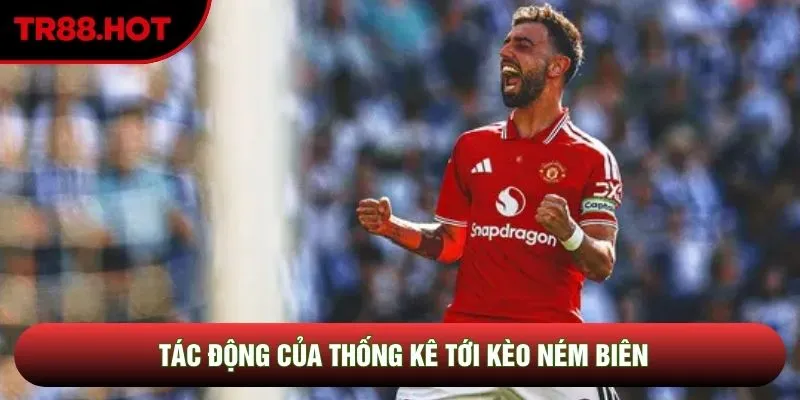 Tác động của thống kê tới kèo ném biên Tác động của thống kê tới kèo ném biên
